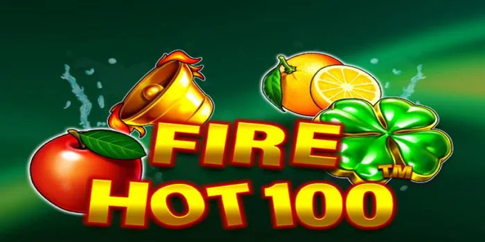 Sensasi Bermain Slot Online Fire Hot 100