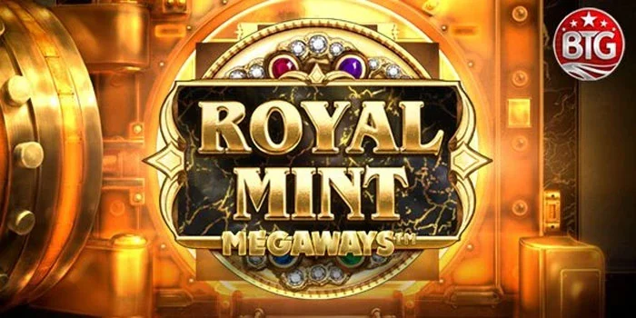 Royal-Mint-Megaways-Perampokan-Beroktan-Tinggi-Melalui-Gameplay-Berkilauan