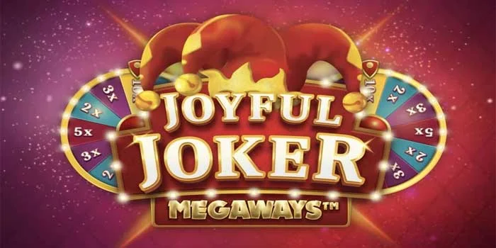 Slot Joyful Joker Megaways Menguak Dan Menjelajahi Dunia Joker
