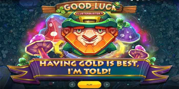 Slot Good Luck Clusterbuster Berburu Jackpot Dengan Memanfaatkan Keberuntungan