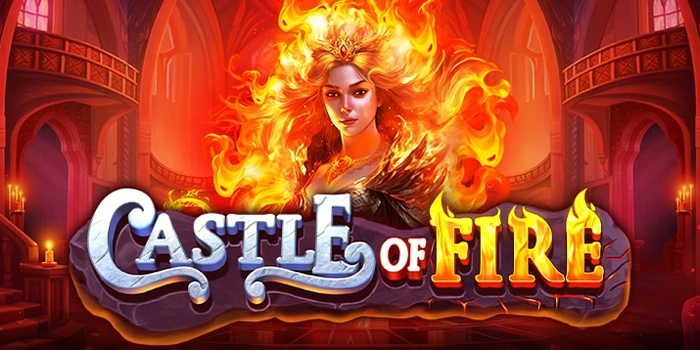 Tips Ampuh Menang di Slot Castle Of Fire