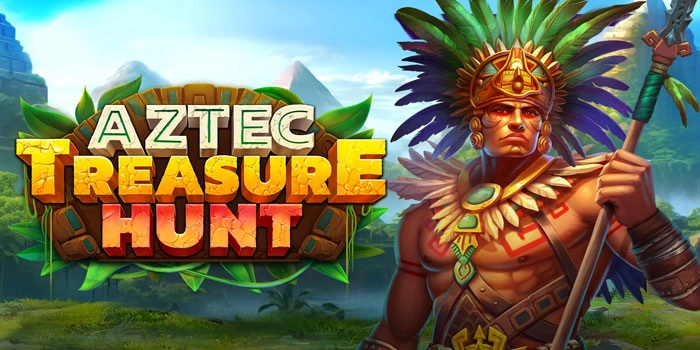 Bocoran Pola Slot Aztec Treasure Hunt Untuk Selalu Maxwin