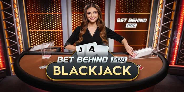 Tips Mengalahkan Lawan Di Meja Bet Behind Pro Blackjack